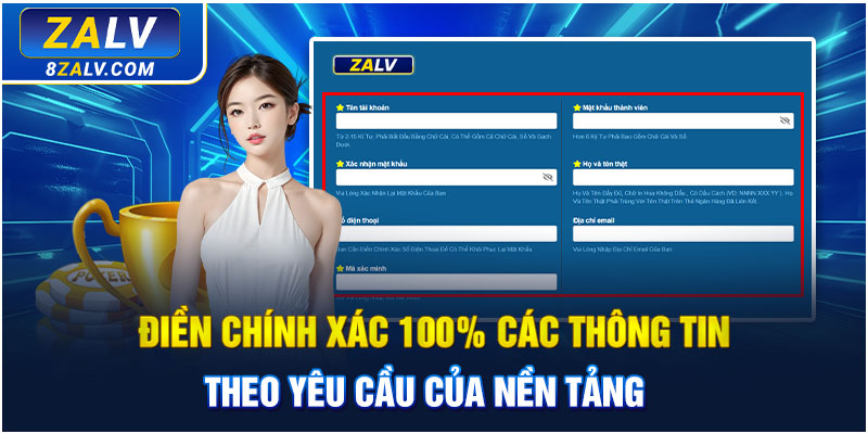 Điền chính xác 100% các thông tin 