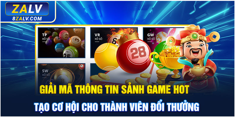 Giải mã thông tin sảnh game HOT ZALV